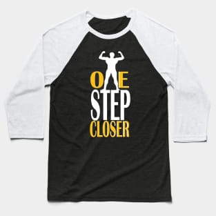 one step closer Baseball T-Shirt